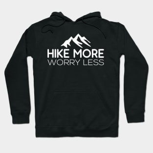 Hike More Worry Less Hoodie